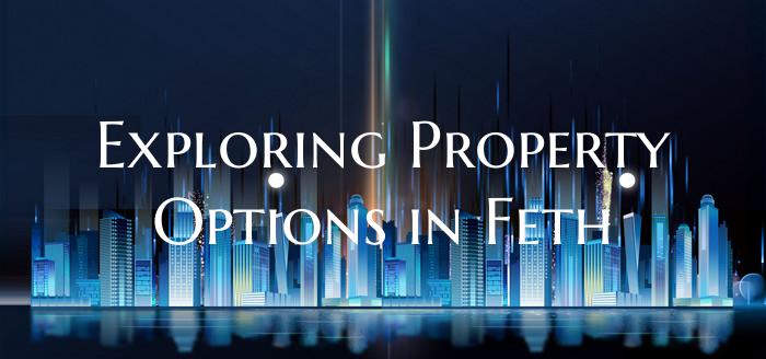 Exploring Property Options in Feth
