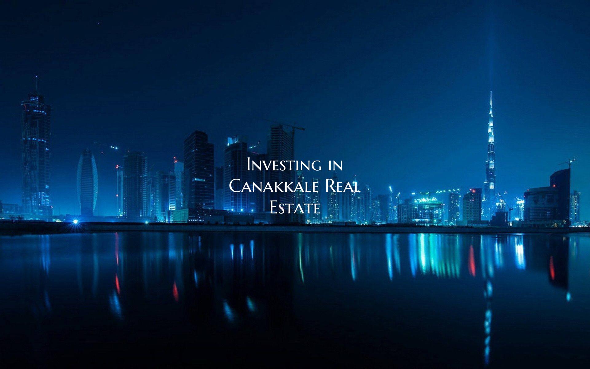 Investing in Canakkale Real Estate