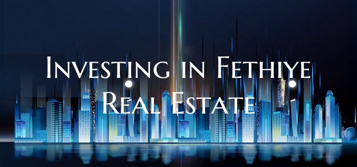 Investing in Fethiye Real Estate