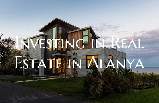 Investing in Real Estate in Alanya