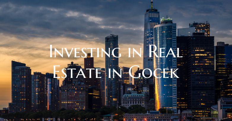 Investing in Real Estate in Gocek